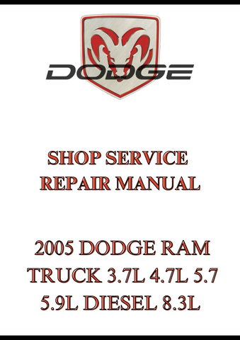 2005 DODGE RAM TRUCK 3.7L 4.7L 5.7 5.9L DIESEL 8.3L SHOP SERVICE REPAIR MANUAL - PDF