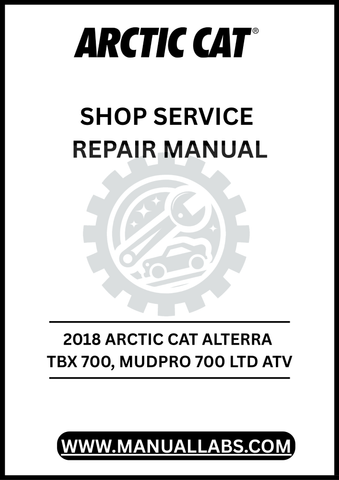 Unlock the full potential of your 2018 Arctic Cat Alterra TBX 700 and MudPro 700 LTD with our comprehensive Shop Service Repair Manual, available for instant PDF download. 
