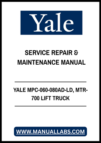 YALE MPC-060-080AD-LD, MTR-700 LIFT TRUCK SERVICE REPAIR & MAINTENANCE MANUAL - PDF FILE