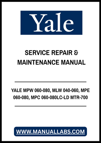 YALE MPW 060-080, MLW 040-060, MPE 060-080, MPC 060-080LC-LD MTR-700 LIFT TRUCK SERVICE REPAIR & MAINTENANCE MANUAL - PDF FILE