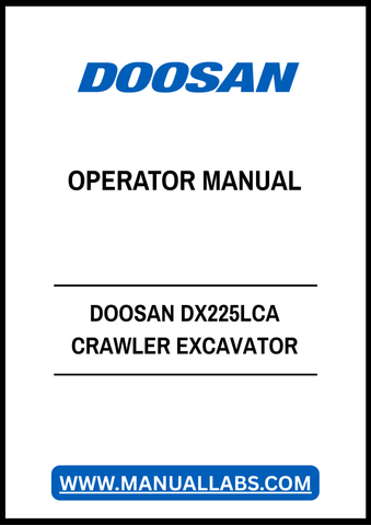 DOOSAN DX225LCA CRAWLER EXCAVATOR OPERATOR MANUAL - PDF FILE