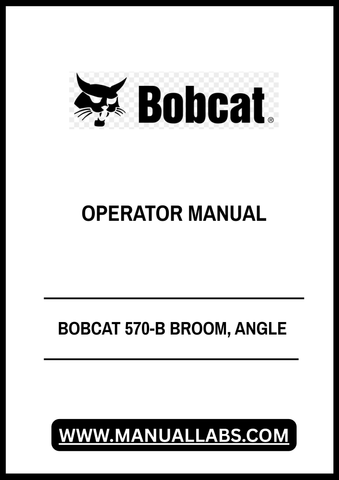 BOBCAT 570-B BROOM, ANGLE OPERATOR MANUAL - PDF FILE