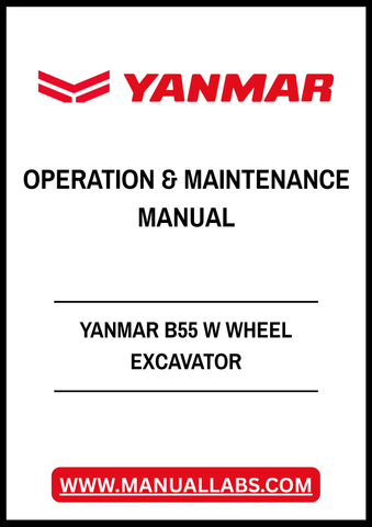YANMAR B55 W WHEEL EXCAVATOR OPERATION & MAINTENANCE MANUAL - PDF FILE