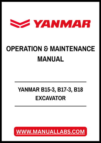 YANMAR B15-3, B17-3, B18 EXCAVATOR OPERATION & MAINTENANCE MANUAL - PDF FILE