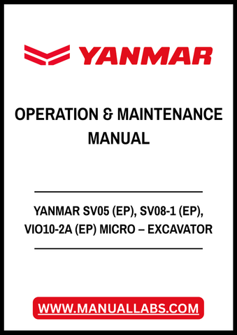 YANMAR SV05 (EP), SV08-1 (EP), VIO10-2A (EP) MICRO – EXCAVATOR OPERATION & MAINTENANCE MANUAL - PDF FILE