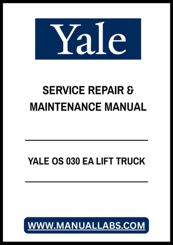 YALE OS 030 EA LIFT TRUCK SERVICE REPAIR & MAINTENANCE MANUAL - PDF FILE