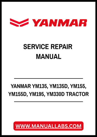 YANMAR YM135, YM135D, YM155, YM155D, YM195, YM195D, YM240, YM240D, YM330, YM330D TRACTOR SERVICE REPAIR MANUAL - PDF FILE