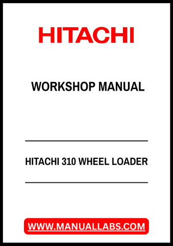 HITACHI 310 WHEEL LOADER WORKSHOP MANUAL - PDF FILE