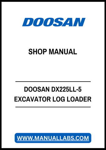 DOOSAN DX225LL-5 EXCAVATOR LOG LOADER SHOP MANUAL - PDF FILE