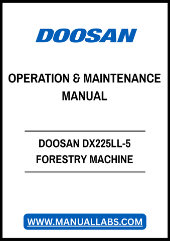 DOOSAN DX225LL-5 FORESTRY MACHINE OPERATION & MAINTENANCE MANUAL - PDF FILE