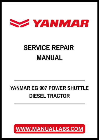 YANMAR EG 907 POWER SHUTTLE DIESEL TRACTOR SERVICE REPAIR MANUAL - PDF FILE