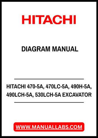 HITACHI 470-5A, 470LC-5A, 490H-5A, 490LCH-5A, 530LCH-5A EXCAVATOR DIAGRAM MANUAL - PDF FILE
