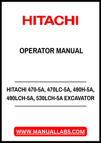 HITACHI 470-5A, 470LC-5A, 490H-5A, 490LCH-5A, 530LCH-5A EXCAVATOR OPERATOR MANUAL - PDF FILE