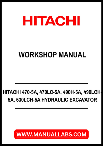 HITACHI 470-5A, 470LC-5A, 490H-5A, 490LCH-5A, 530LCH-5A HYDRAULIC EXCAVATOR WORKSHOP MANUAL - PDF FILE