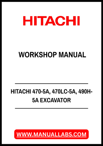 HITACHI 470-5A, 470LC-5A, 490H-5A EXCAVATOR WORKSHOP MANUAL - PDF FILE