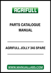 AGRIFULL JOLLY 345 SPARE PARTS CATALOGUE MANUAL - PDF FILE
