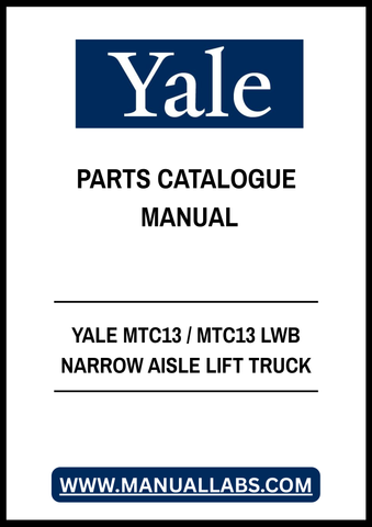 YALE MTC13 / MTC13 LWB NARROW AISLE LIFT TRUCK PARTS CATALOGUE MANUAL - PDF FILE