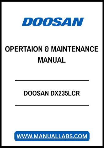 DOOSAN DX235LCR OPERTAION & MAINTENANCE MANUAL - PDF FILE