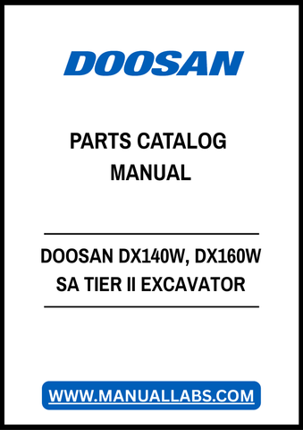 DOOSAN DX140W, DX160W SA TIER II EXCAVATOR PARTS CATALOG MANUAL - PDF FILE