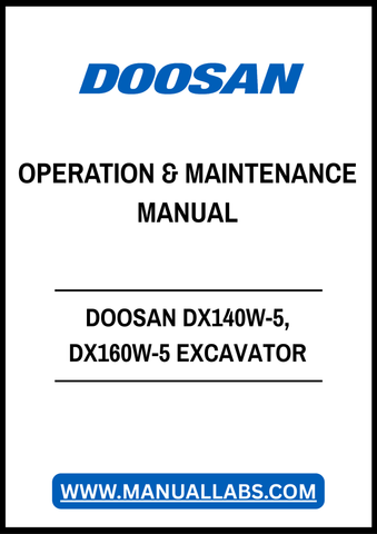 DOOSAN DX140W-5, DX160W-5 EXCAVATOR OPERATION & MAINTENANCE MANUAL - PDF FILE