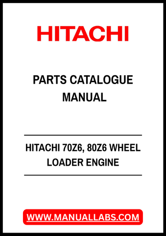 HITACHI 70Z6, 80Z6 WHEEL LOADER ENGINE PARTS CATALOGUE MANUAL - PDF FILE