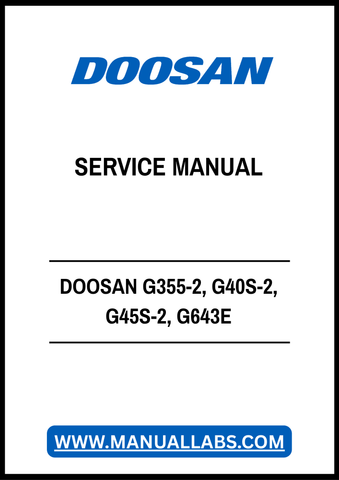 DOOSAN G355-2, G40S-2, G45S-2, G643E TIER II LP ENGINE LIFT TRUCK SERVICE MANUAL - PDF FILE