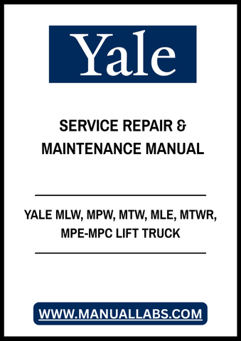 YALE MLW, MPW, MTW, MLE, MTWR, MPE-MPC LIFT TRUCK SERVICE REPAIR & MAINTENANCE MANUAL - PDF FILE