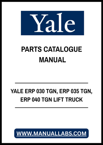 YALE ERP 030 TGN, ERP 035 TGN, ERP 040 TGN LIFT TRUCK PARTS CATALOGUE MANUAL - PDF FILE
