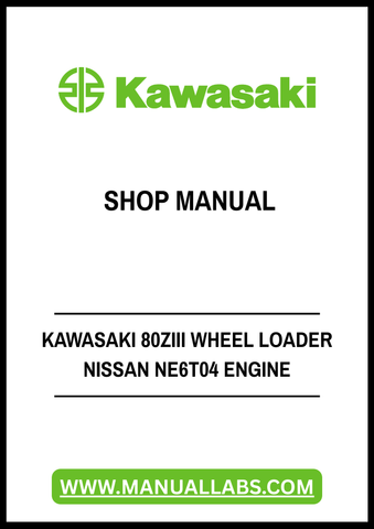 KAWASAKI 80ZIII WHEEL LOADER NISSAN NE6T04 ENGINE SHOP MANUAL - PDF FILE
