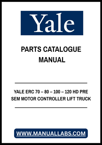 YALE ERC 70 – 80 – 100 – 120 HD PRE SEM MOTOR CONTROLLER LIFT TRUCK PARTS CATALOGUE MANUAL - PDF FILE