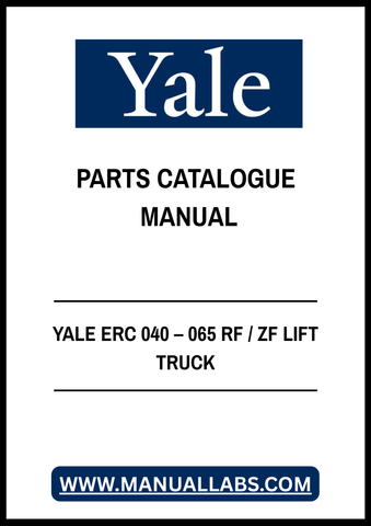 YALE ERC 040 – 065 RF / ZF LIFT TRUCK PARTS CATALOGUE MANUAL - PDF FILE