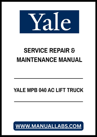 YALE MPB 040 AC (A827) LIFT TRUCK SERVICE REPAIR & MAINTENANCE MANUAL - PDF FILE