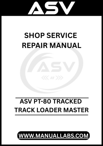 UNLOCK THE FULL POTENTIAL OF YOUR ASV PT-80 TRACKED TRACK LOADER WITH OUR COMPREHENSIVE MASTER SHOP SERVICE REPAIR MANUAL, AVAILABLE FOR INSTANT PDF DOWNLOAD.