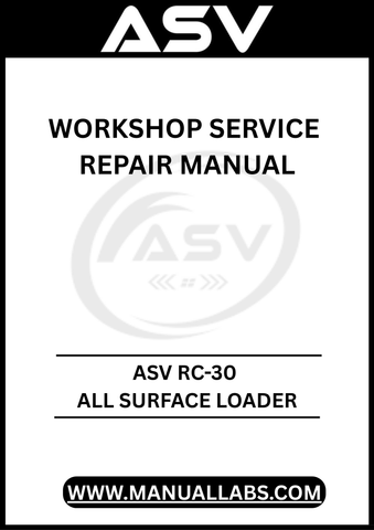 UNLOCK THE FULL POTENTIAL OF YOUR ASV RC-30 ALL SURFACE LOADER WITH OUR COMPREHENSIVE WORKSHOP SERVICE REPAIR MANUAL, AVAILABLE FOR INSTANT PDF DOWNLOAD. 