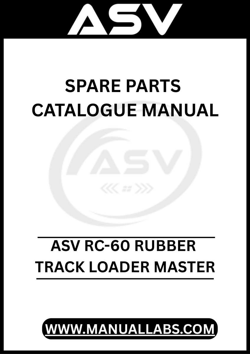 ASV_RC-60_RUBBER_TRACK_LOADER_MASTER_SPARE_PARTS_CATALOGUE_MANUAL_-_PDF ...