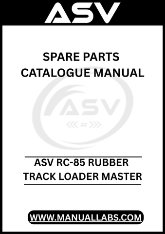 UNLOCK THE FULL POTENTIAL OF YOUR ASV RC-85 RUBBER TRACK LOADER WITH OUR COMPREHENSIVE MASTER SPARE PARTS CATALOGUE MANUAL, AVAILABLE FOR INSTANT PDF DOWNLOAD.