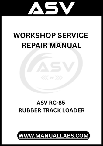 UNLOCK THE FULL POTENTIAL OF YOUR ASV RC-85 RUBBER TRACK LOADER WITH OUR COMPREHENSIVE WORKSHOP SERVICE REPAIR MANUAL, AVAILABLE FOR INSTANT PDF DOWNLOAD. 