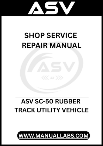 THE ASV SC-50 RUBBER TRACK UTILITY VEHICLE SHOP SERVICE REPAIR MANUAL IS AN ESSENTIAL RESOURCE FOR ANY TECHNICIAN OR DIY ENTHUSIAST LOOKING TO MAINTAIN AND REPAIR THEIR ASV SC-50.