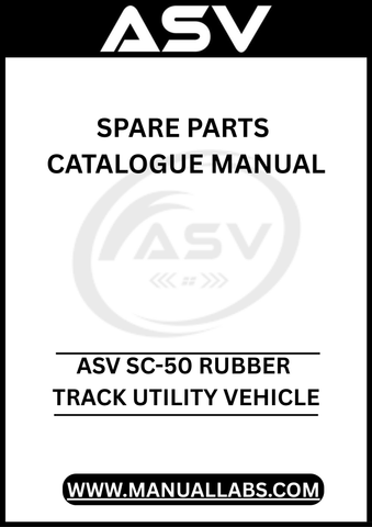 UNLOCK THE FULL POTENTIAL OF YOUR ASV SC-50 RUBBER TRACK UTILITY VEHICLE WITH OUR COMPREHENSIVE SPARE PARTS CATALOGUE MANUAL, AVAILABLE FOR INSTANT PDF DOWNLOAD.