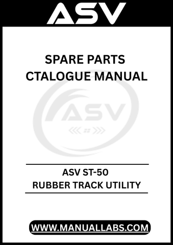 ENHANCE YOUR MAINTENANCE AND REPAIR CAPABILITIES WITH THE ASV ST-50 RUBBER TRACK UTILITY SPARE PARTS CATALOGUE MANUAL, AVAILABLE FOR INSTANT PDF DOWNLOAD.