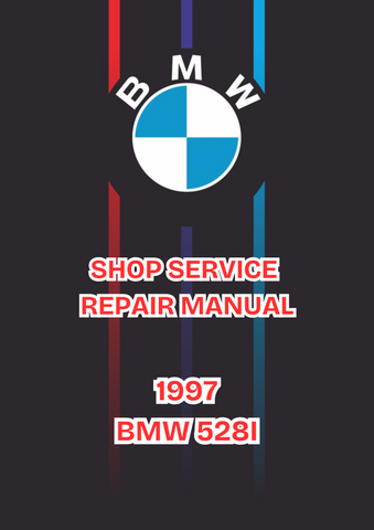 1997 BMW 528I SHOP SERVICE REPAIR MANUAL - PDF 