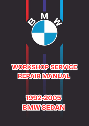 1992-2005 BMW SEDAN WORKSHOP SERVICE REPAIR MANUAL - PDF