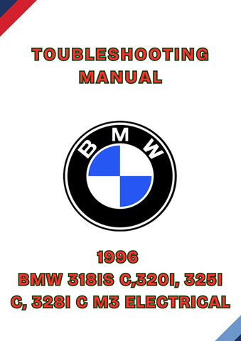 1996 BMW 318IS C,320I, 325I C, 328I C M3 ELECTRICAL TROUBLESHOOTING MANUAL - PDF