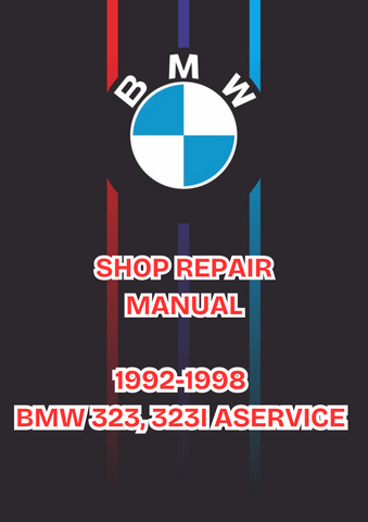 1992-1998 BMW 323, 323I ASERVICE SHOP REPAIR MANUAL - PDF