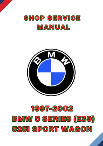 1997-2002 BMW 5 SERIES (E39) 525I SPORT WAGON SHOP SERVICE MANUAL - PDF