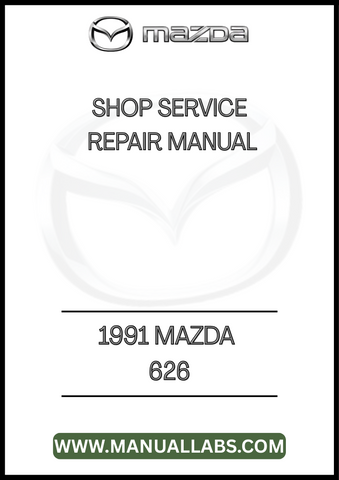 1991 MAZDA 626 SHOP SERVICE REPAIR MANUAL - PDF