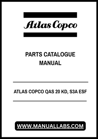 Discover the comprehensive ATLAS COPCO QAS 20 KD, S3A ESF Parts Catalogue Manual (2955273001) in a convenient PDF format. This essential resource is designed for technicians and operators, providing detailed information on parts and components for efficient maintenance and repair of your equipment.