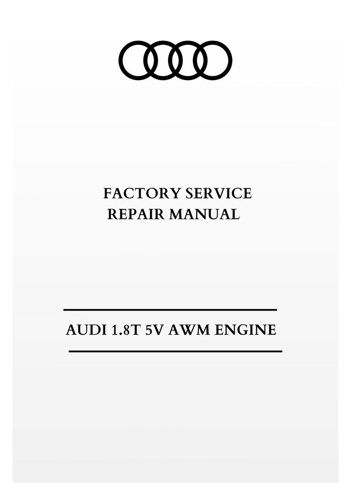 AUDI 1.8T 5V AWM ENGINE FACTORY SERVICE REPAIR MANUAL