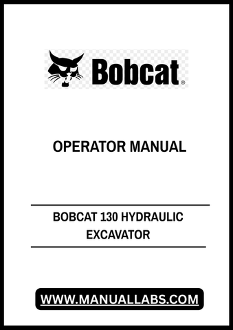 Unlock the full potential of your BOBCAT 130 Hydraulic Excavator with the comprehensive Operator Manual (6570364) in PDF format. This essential guide provides detailed instructions and insights to ensure optimal performance and safety while operating your machine.
