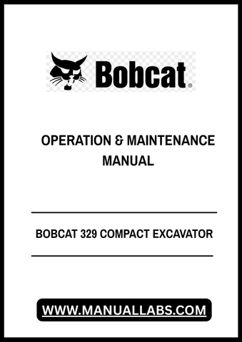 Discover the essential BOBCAT 329 Compact Excavator Operation & Maintenance Manual, now available in a convenient PDF format. This comprehensive guide is designed to help you maximize the performance and longevity of your excavator, ensuring you have all the necessary information at your fingertips.